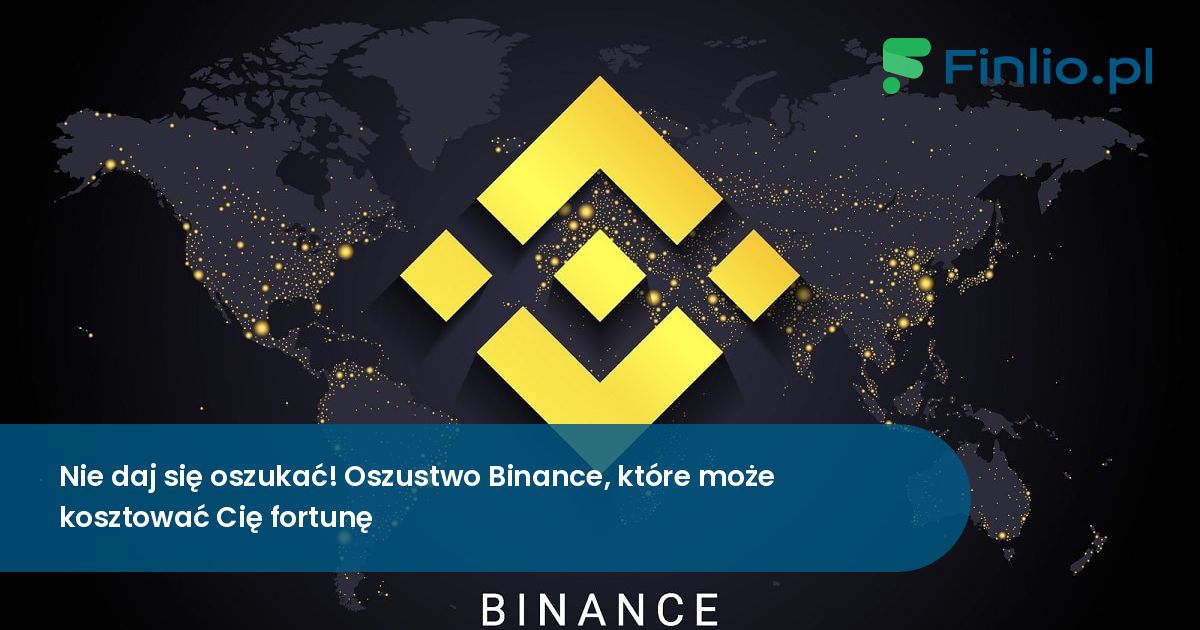 Nie daj się oszukać! Oszustwo Binance, które może kosztować Cię fortunę