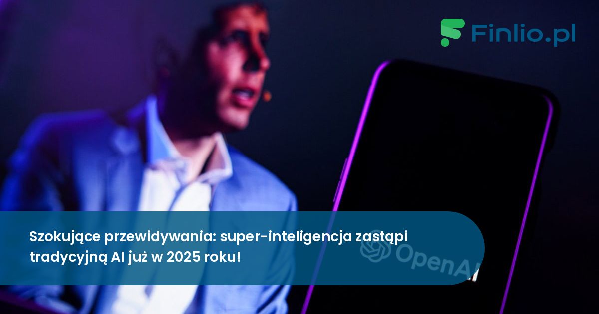 Szokujące przewidywania: super-inteligencja zastąpi tradycyjną AI już w 2025 roku!