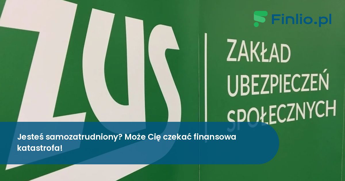 Jesteś samozatrudniony? Może Cię czekać finansowa katastrofa!