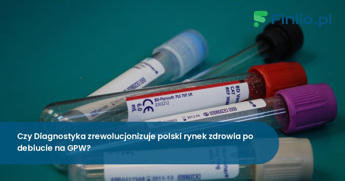 Czy Diagnostyka zrewolucjonizuje polski rynek zdrowia po debiucie na GPW?