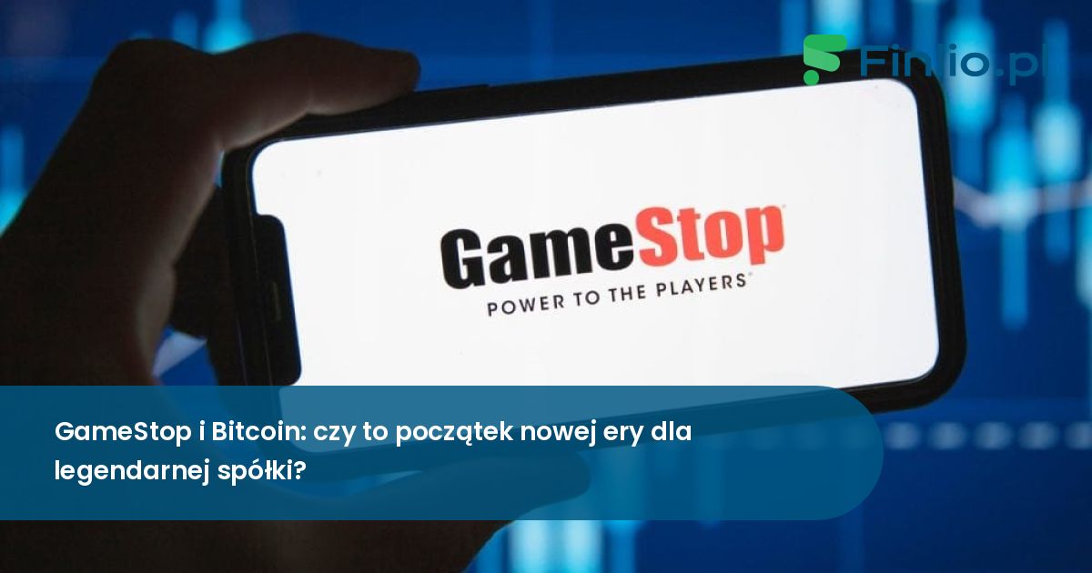 GameStop i Bitcoin: czy to początek nowej ery dla legendarnej spółki?