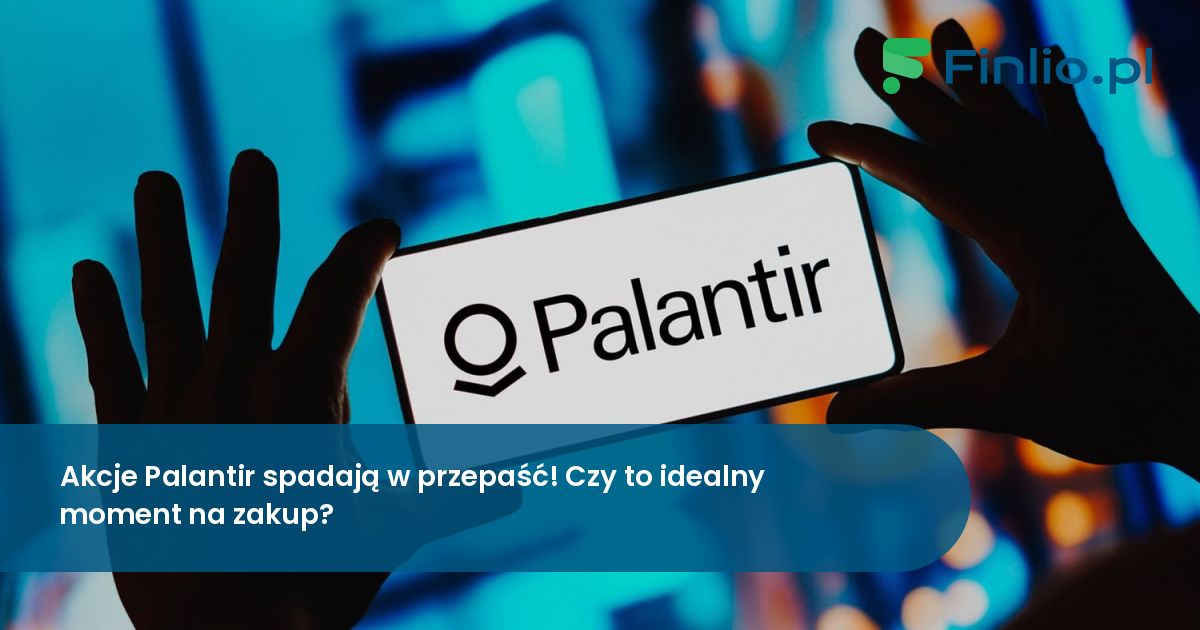 Akcje Palantir spadają w przepaść! Czy to idealny moment na zakup?