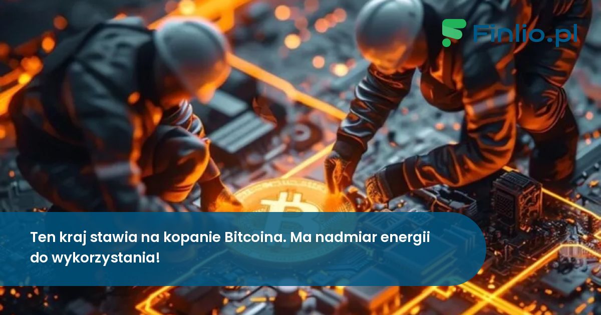 Ten kraj stawia na kopanie Bitcoina. Ma nadmiar energii do wykorzystania!