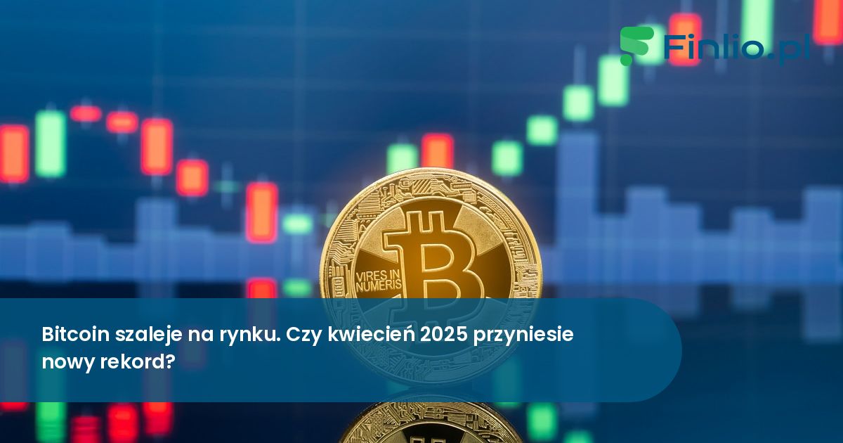 Bitcoin szaleje na rynku. Czy kwiecień 2025 przyniesie nowy rekord?