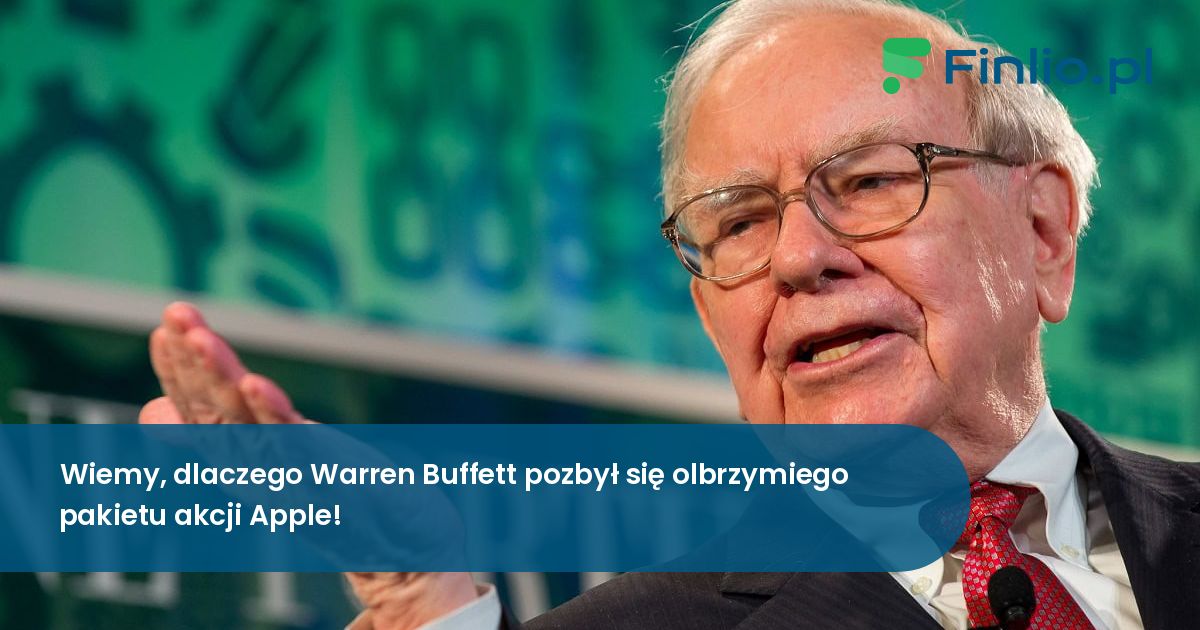 Wiemy, dlaczego Warren Buffett pozbył się olbrzymiego pakietu akcji Apple!