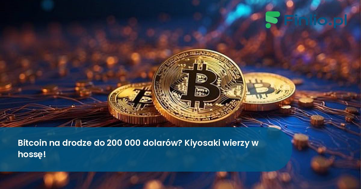 Bitcoin na drodze do 200 000 dolarów? Kiyosaki wierzy w hossę!