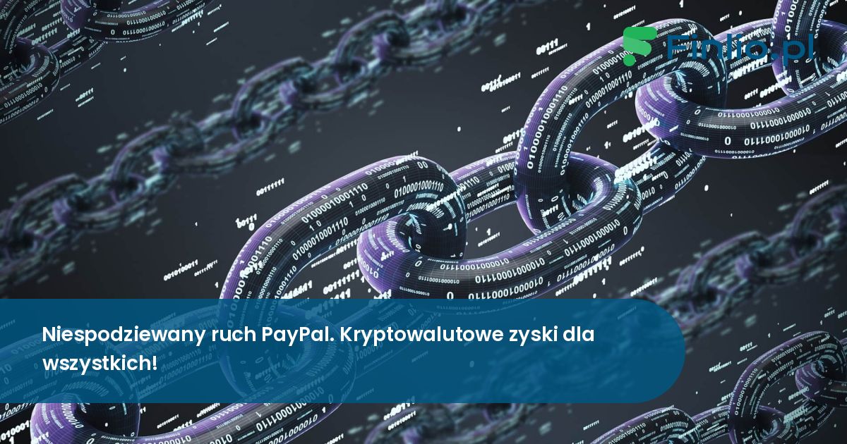 Niespodziewany ruch PayPal. Kryptowalutowe zyski dla wszystkich!