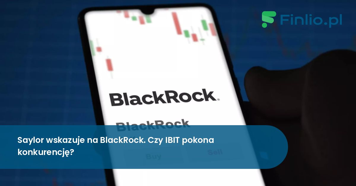 Saylor wskazuje na BlackRock. Czy IBIT pokona konkurencję?
