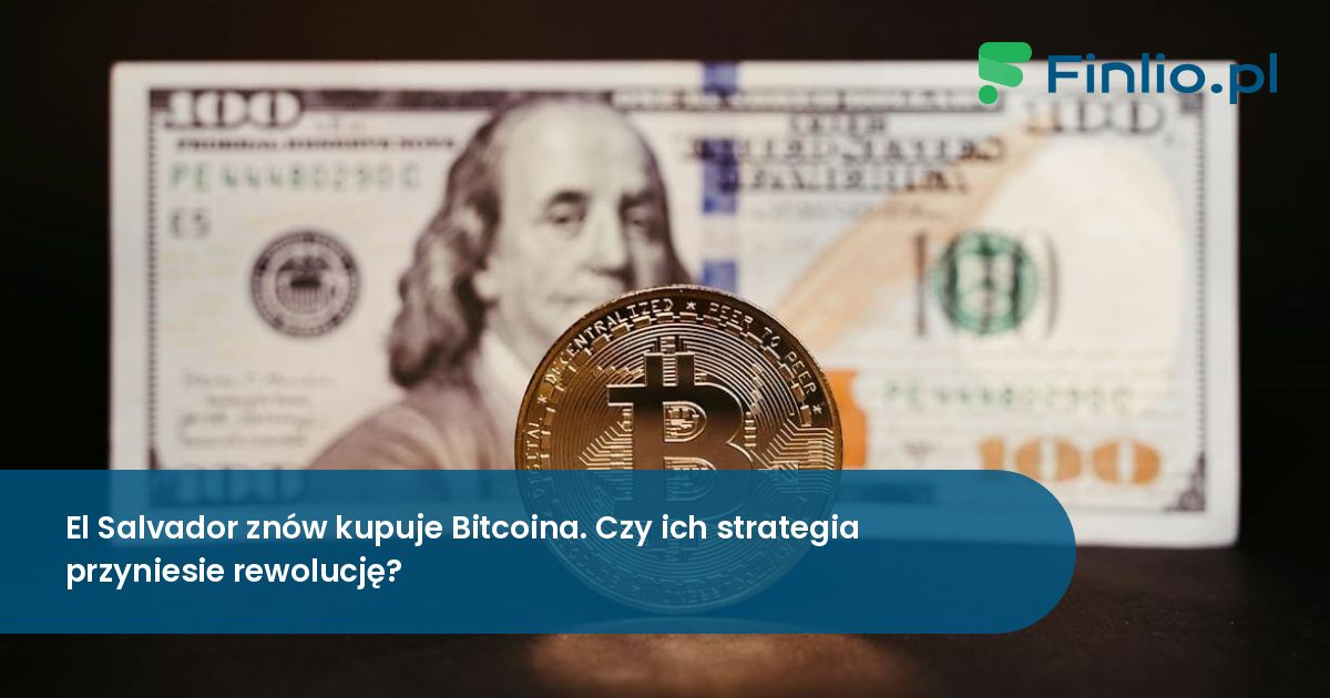 El Salvador znów kupuje Bitcoina. Czy ich strategia przyniesie rewolucję?