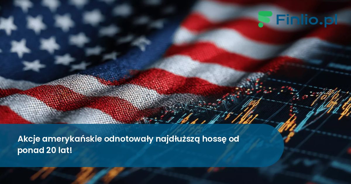 Akcje amerykańskie odnotowały najdłuższą hossę od ponad 20 lat!