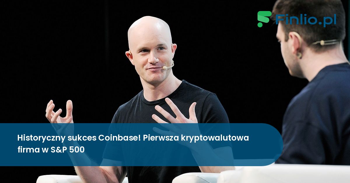 Historyczny sukces Coinbase! Pierwsza kryptowalutowa firma w S&P 500