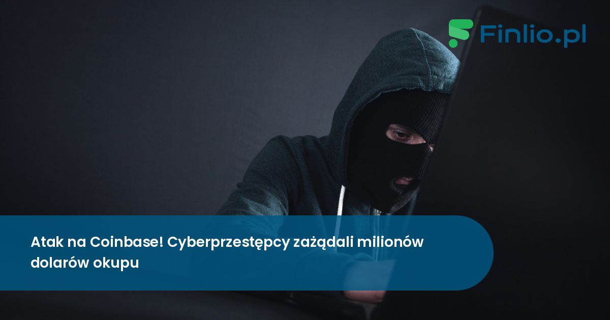 Atak na Coinbase! Cyberprzestępcy zażądali milionów dolarów okupu