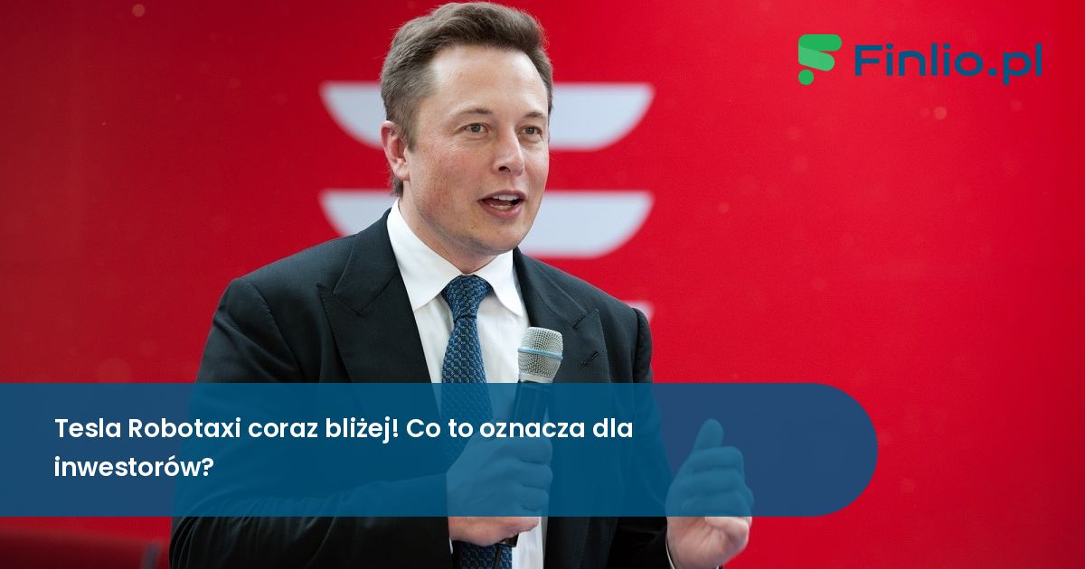 Tesla Robotaxi coraz bliżej! Co to oznacza dla inwestorów?