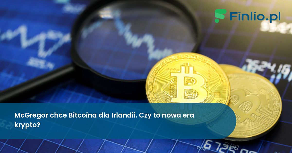 McGregor chce Bitcoina dla Irlandii. Czy to nowa era krypto?