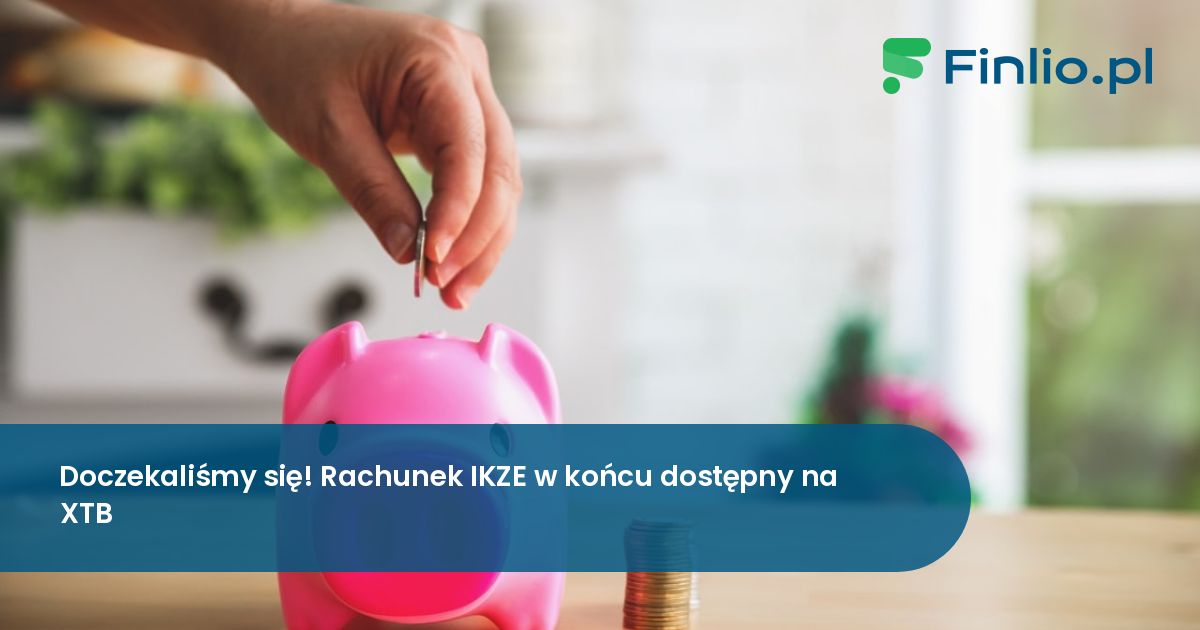 Doczekaliśmy się! Rachunek IKZE w końcu dostępny na XTB