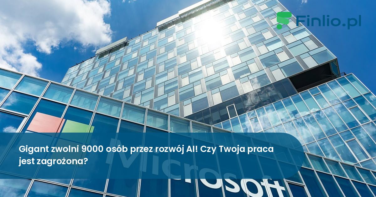 Gigant zwolni 9000 osób przez rozwój AI! Czy Twoja praca jest zagrożona?
