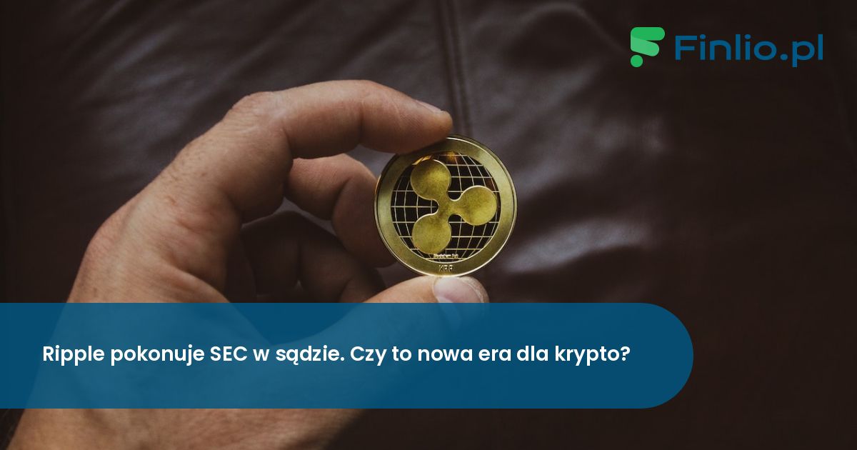 Ripple pokonuje SEC w sądzie. Czy to nowa era dla krypto?