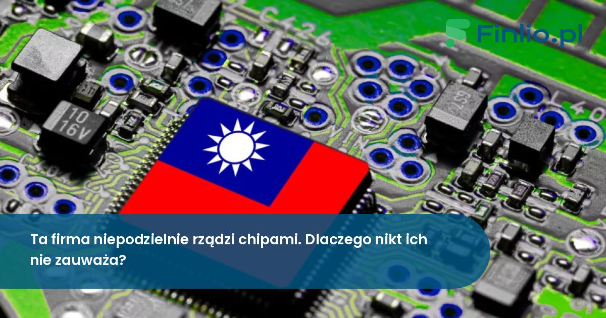 Ta firma niepodzielnie rządzi chipami. Dlaczego nikt ich nie zauważa?