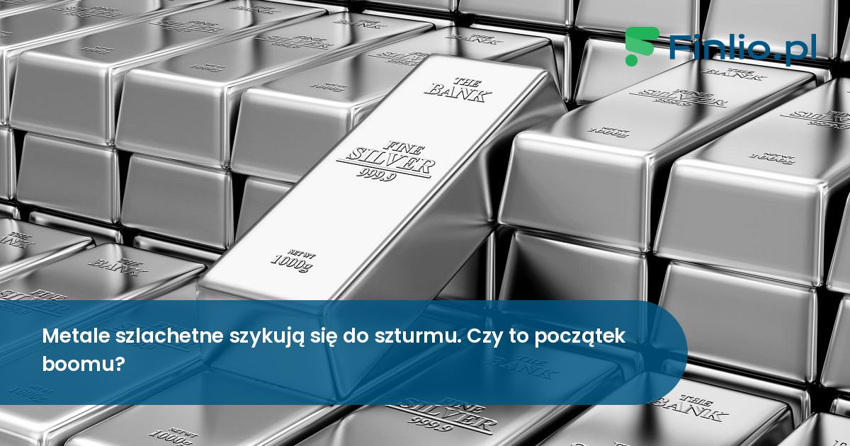 Metale szlachetne szykują się do szturmu. Czy to początek boomu?