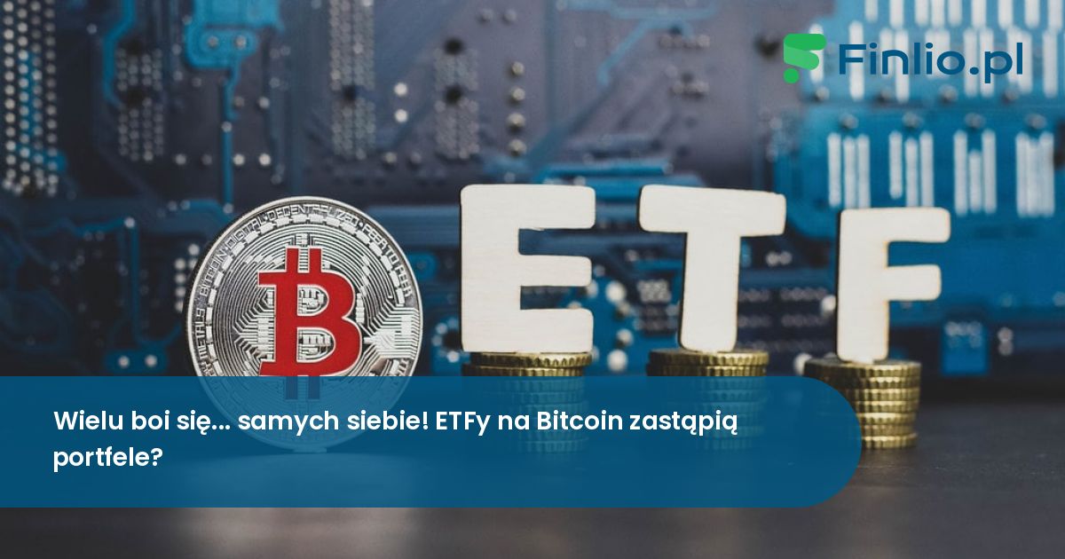 Wielu boi się… samych siebie! ETFy na Bitcoin zastąpią portfele?