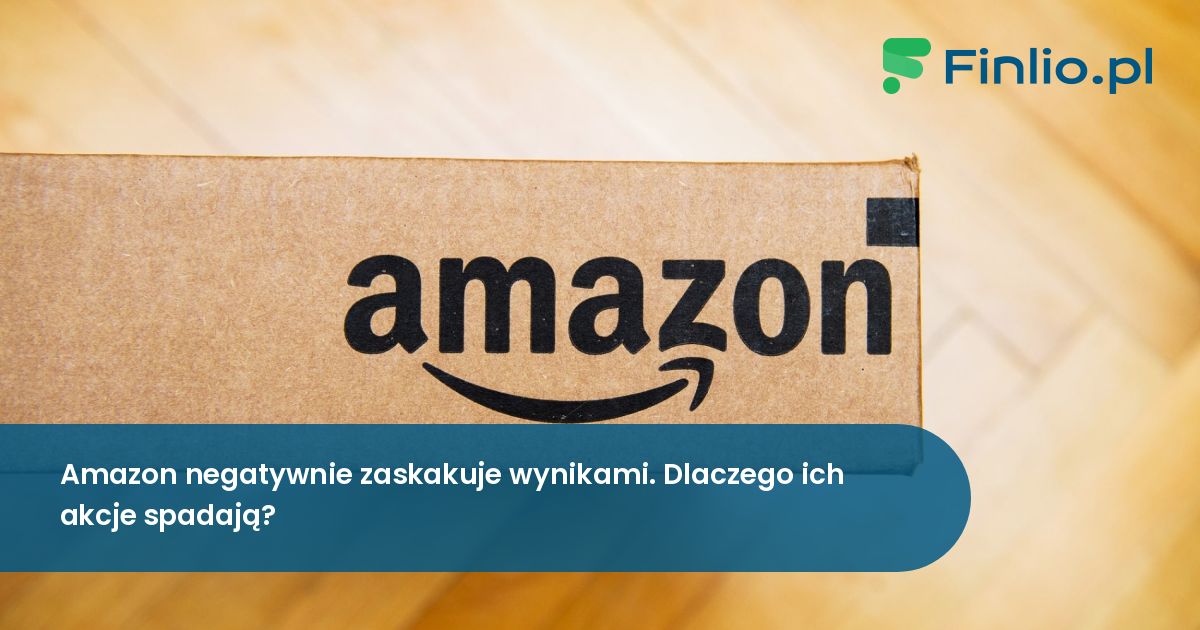 Amazon negatywnie zaskakuje wynikami. Dlaczego ich akcje spadają?