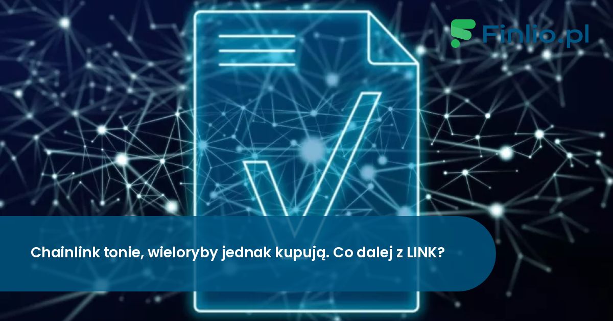 Chainlink tonie, wieloryby jednak kupują. Co dalej z LINK?