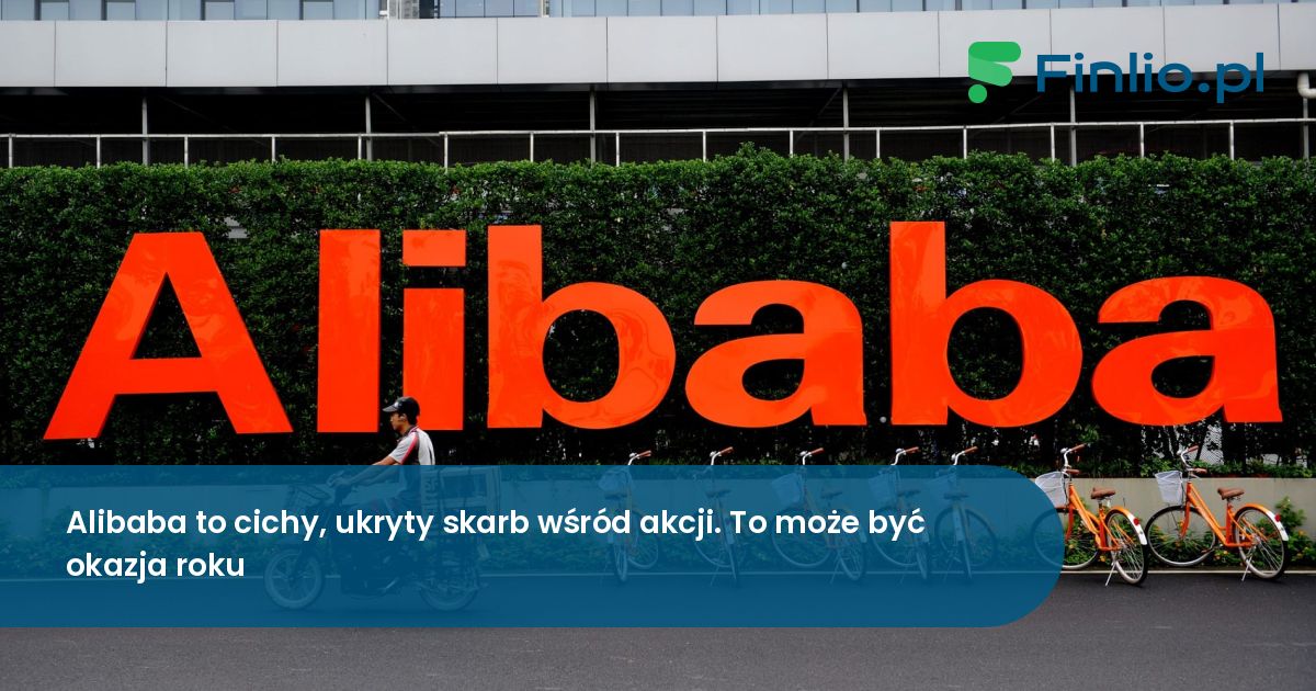 Alibaba to cichy, ukryty skarb wśród akcji. To może być okazja roku