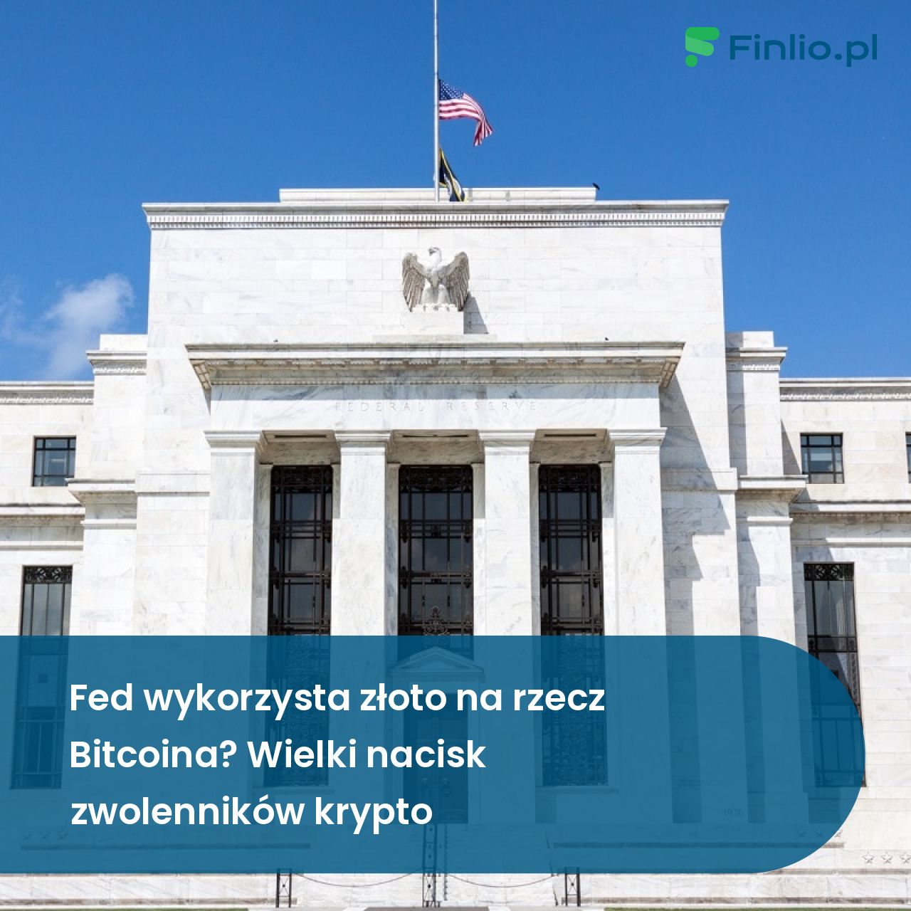 Fed wykorzysta złoto na rzecz Bitcoina? Wielki nacisk zwolenników krypto