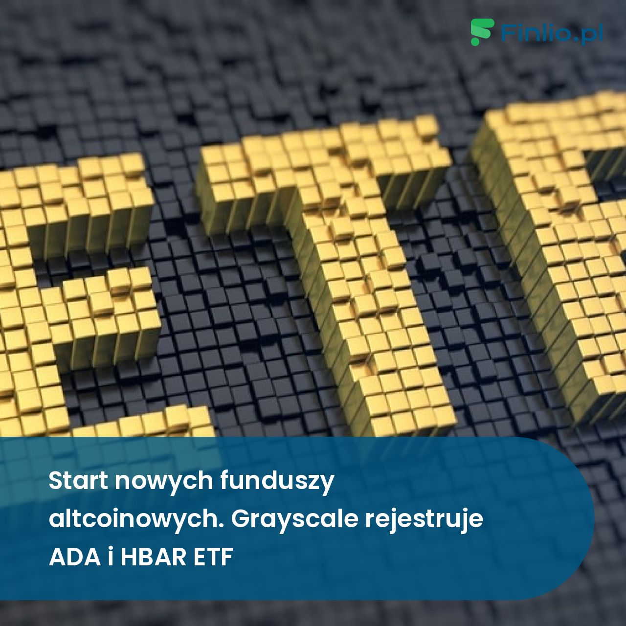 Start nowych funduszy altcoinowych. Grayscale rejestruje ADA i HBAR ETF
