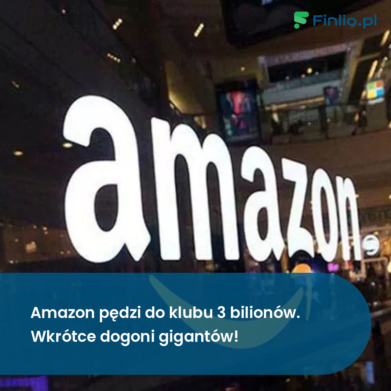 Amazon pędzi do klubu 3 bilionów. niedługo dogoni gigantów!