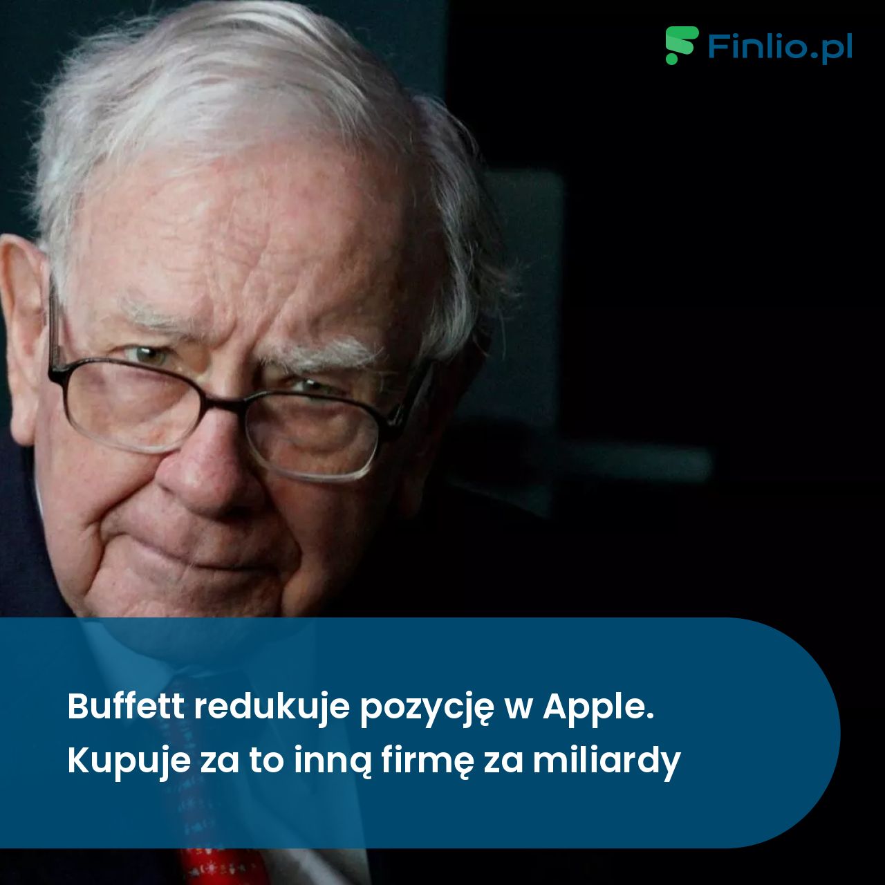 Buffett redukuje pozycję w Apple. Kupuje za to inną firmę za miliardy