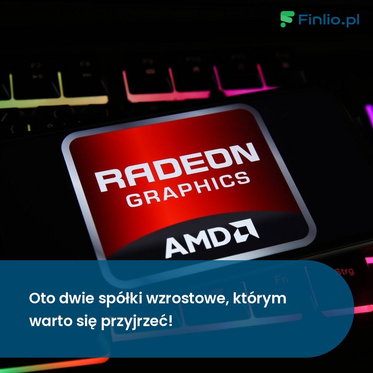 Oto dwie spółki wzrostowe, którym warto się przyjrzeć!