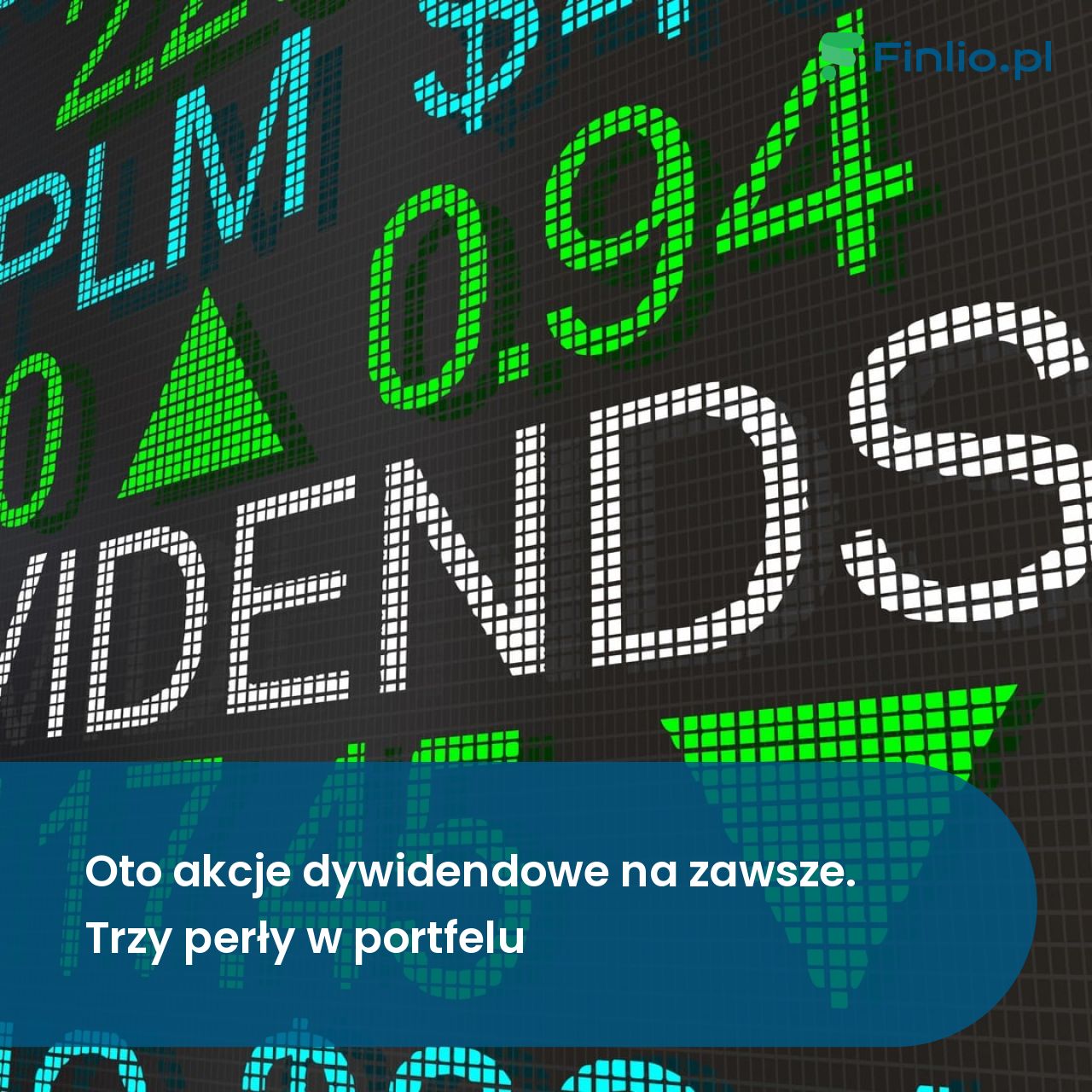 Oto akcje dywidendowe na zawsze. Trzy perły w portfelu
