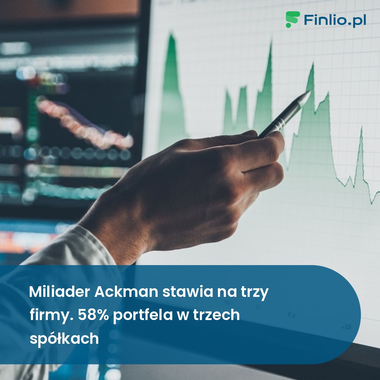 Miliader Ackman stawia na trzy firmy. 58% portfela w trzech spółkach