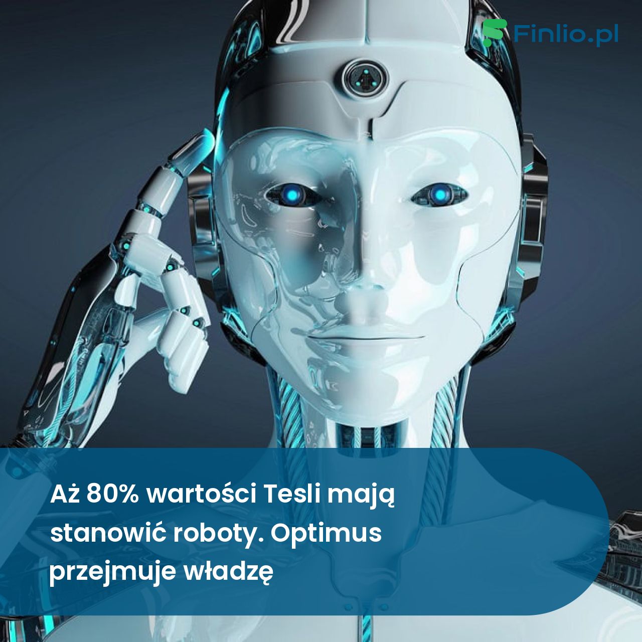 Aż 80% wartości Tesli mają stanowić roboty. Optimus przejmuje władzę