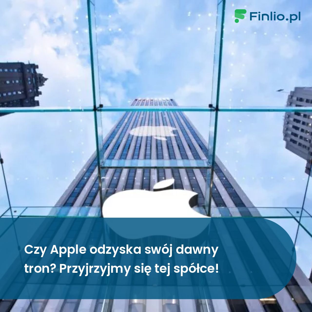 Czy Apple odzyska swój dawny tron? Przyjrzyjmy się tej spółce!