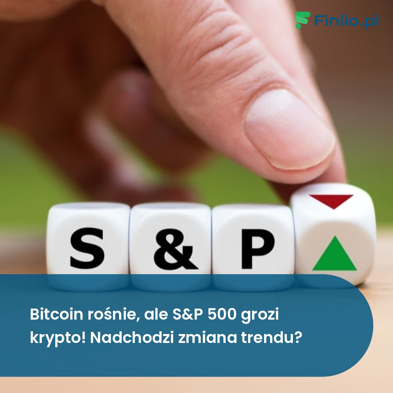 Bitcoin rośnie, ale S&P 500 grozi krypto! Nadchodzi zmiana trendu?
