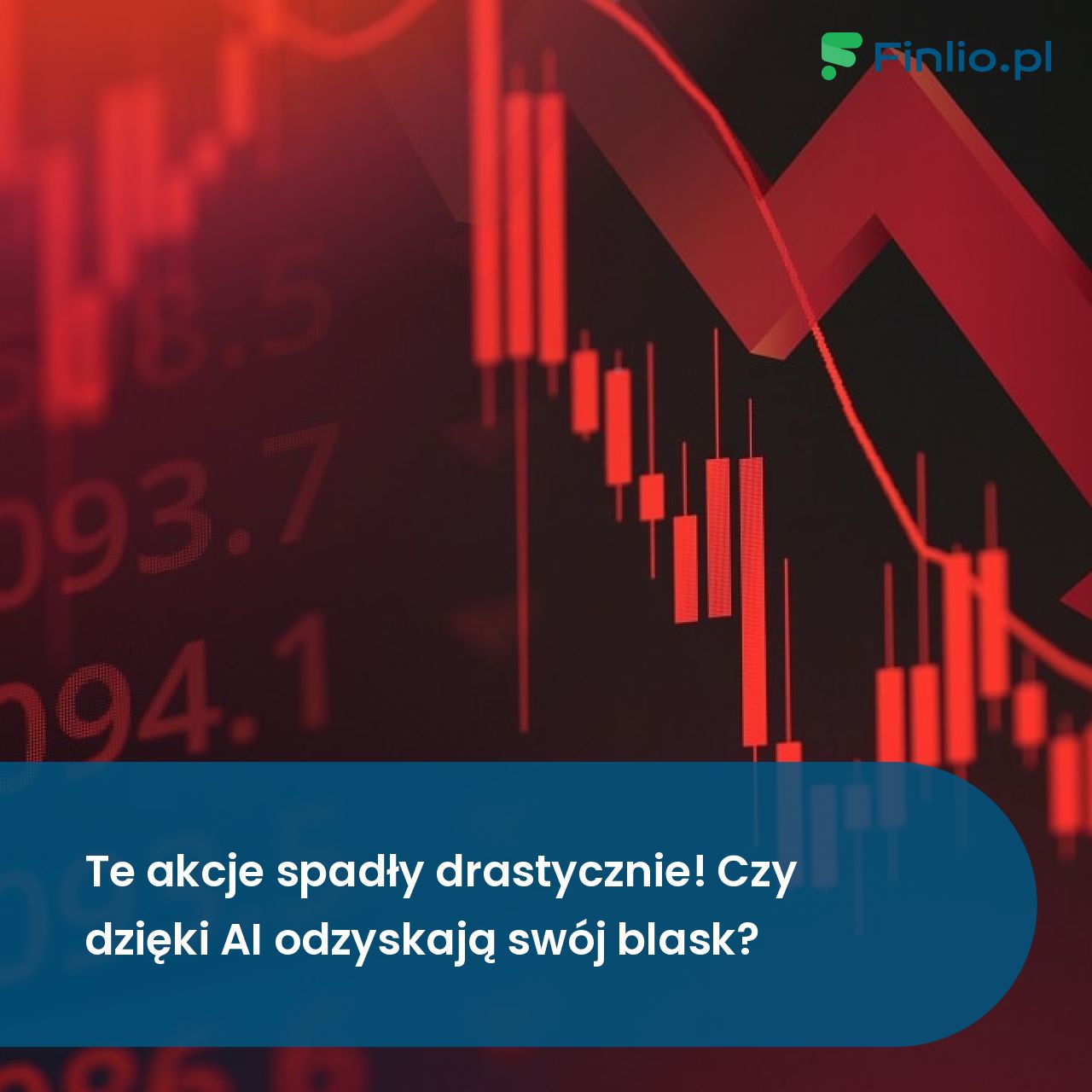 Te akcje spadły drastycznie! Czy dzięki AI odzyskają swój blask?