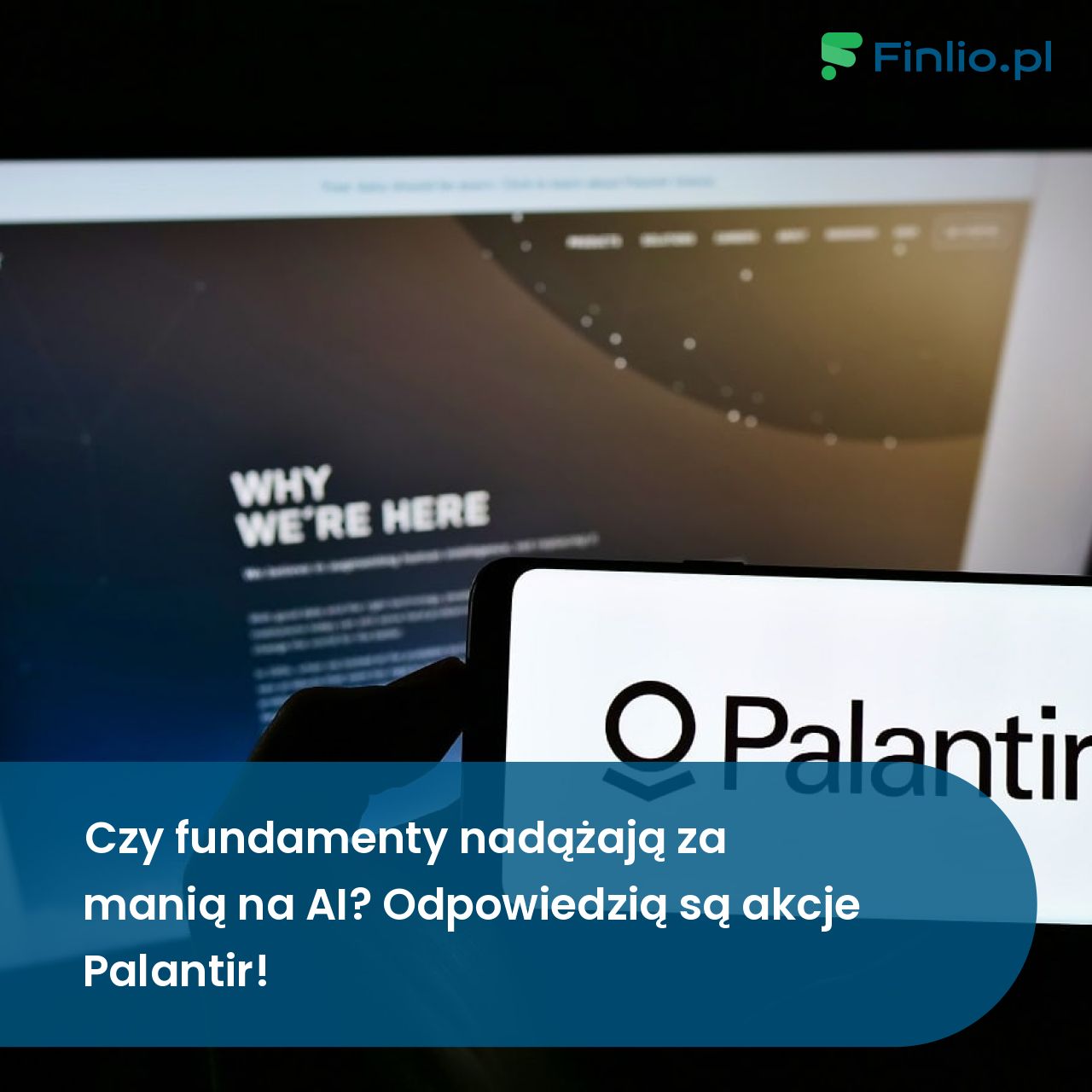 Czy fundamenty nadążają za manią na AI? Odpowiedzią są akcje Palantir!