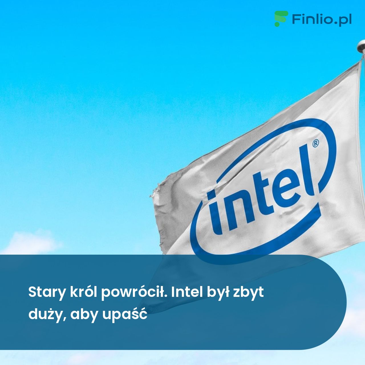 Stary król powrócił. Intel był zbyt duży, aby upaść