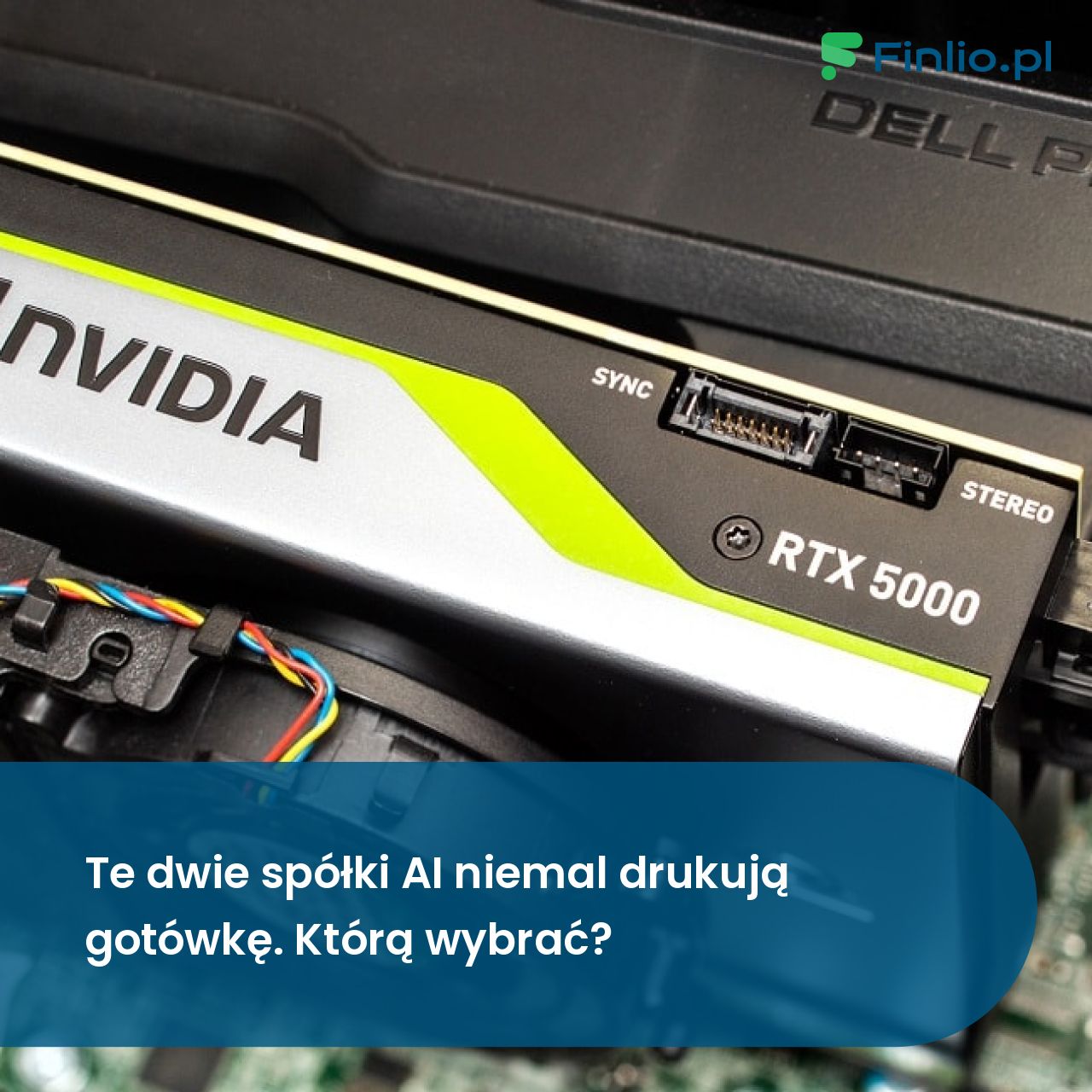 Te dwie spółki AI niemal drukują gotówkę. Którą wybrać?