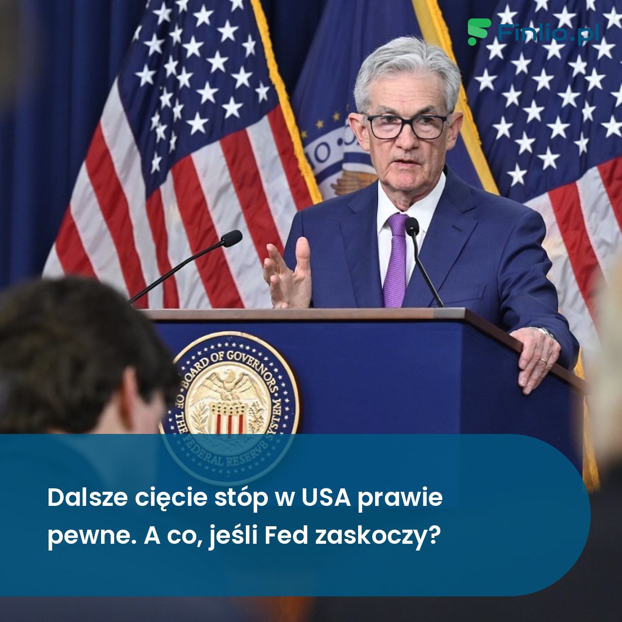 Dalsze cięcie stóp w USA prawie pewne. A co, jeżeli Fed zaskoczy?