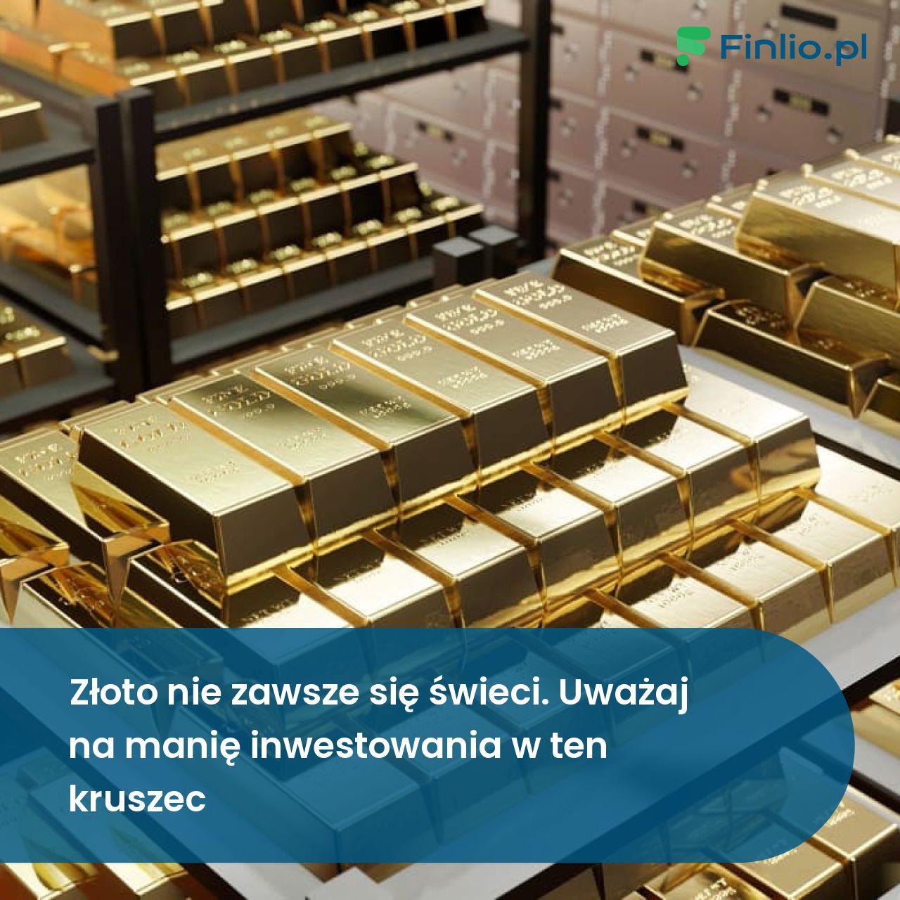 Złoto nie zawsze się świeci. Uważaj na manię inwestowania w ten kruszec