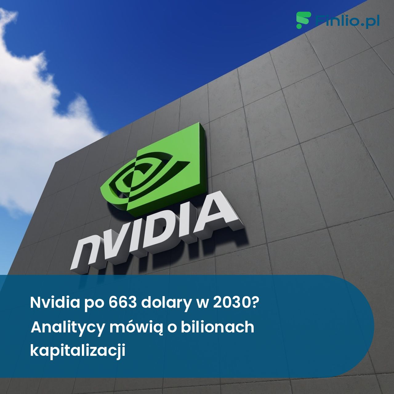 Nvidia po 663 dolary w 2030? Analitycy mówią o bilionach kapitalizacji