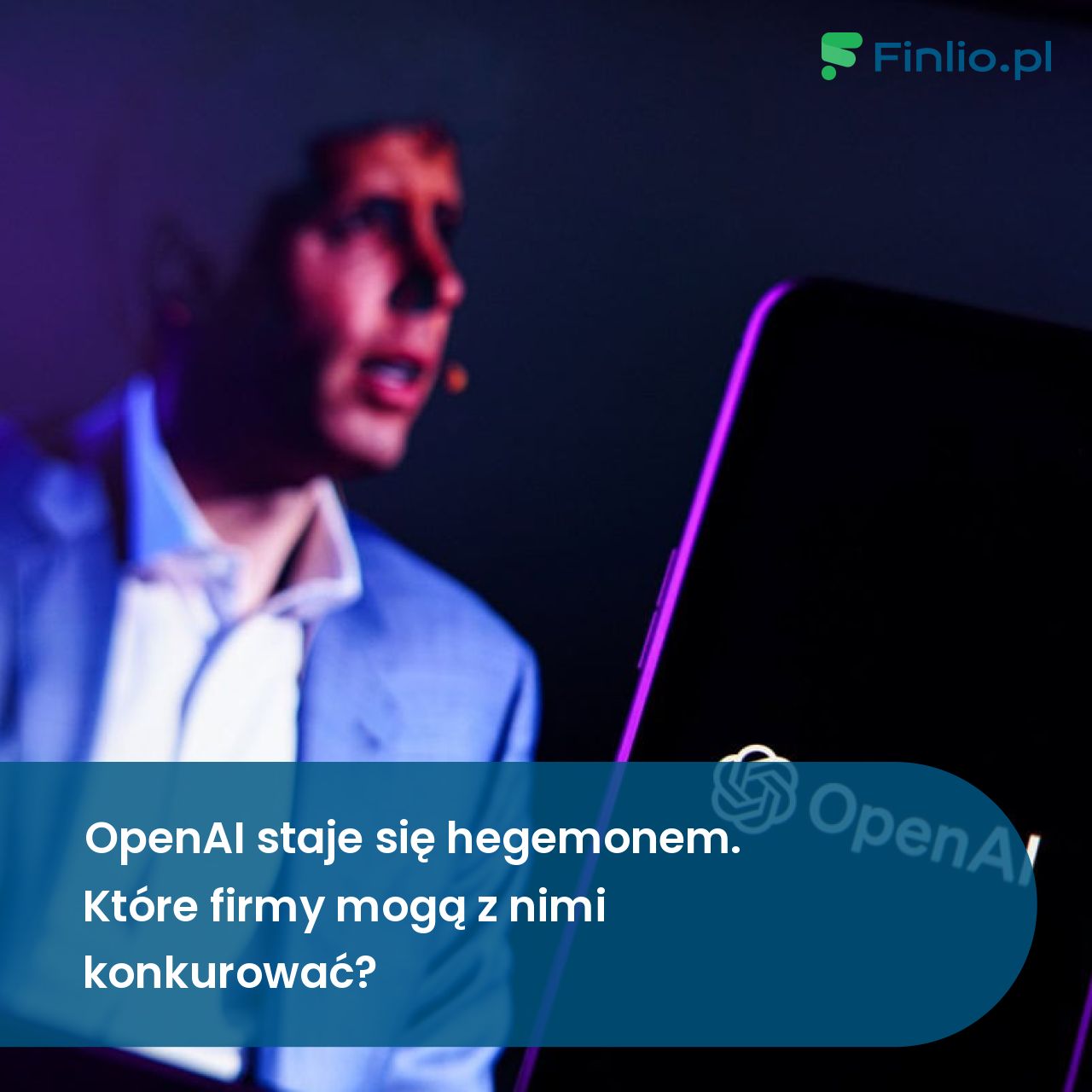 OpenAI staje się hegemonem. Które firmy mogą z nimi konkurować?