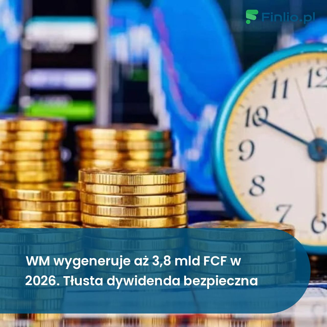 WM wygeneruje aż 3,8 mld FCF w 2026. Tłusta dywidenda bezpieczna
