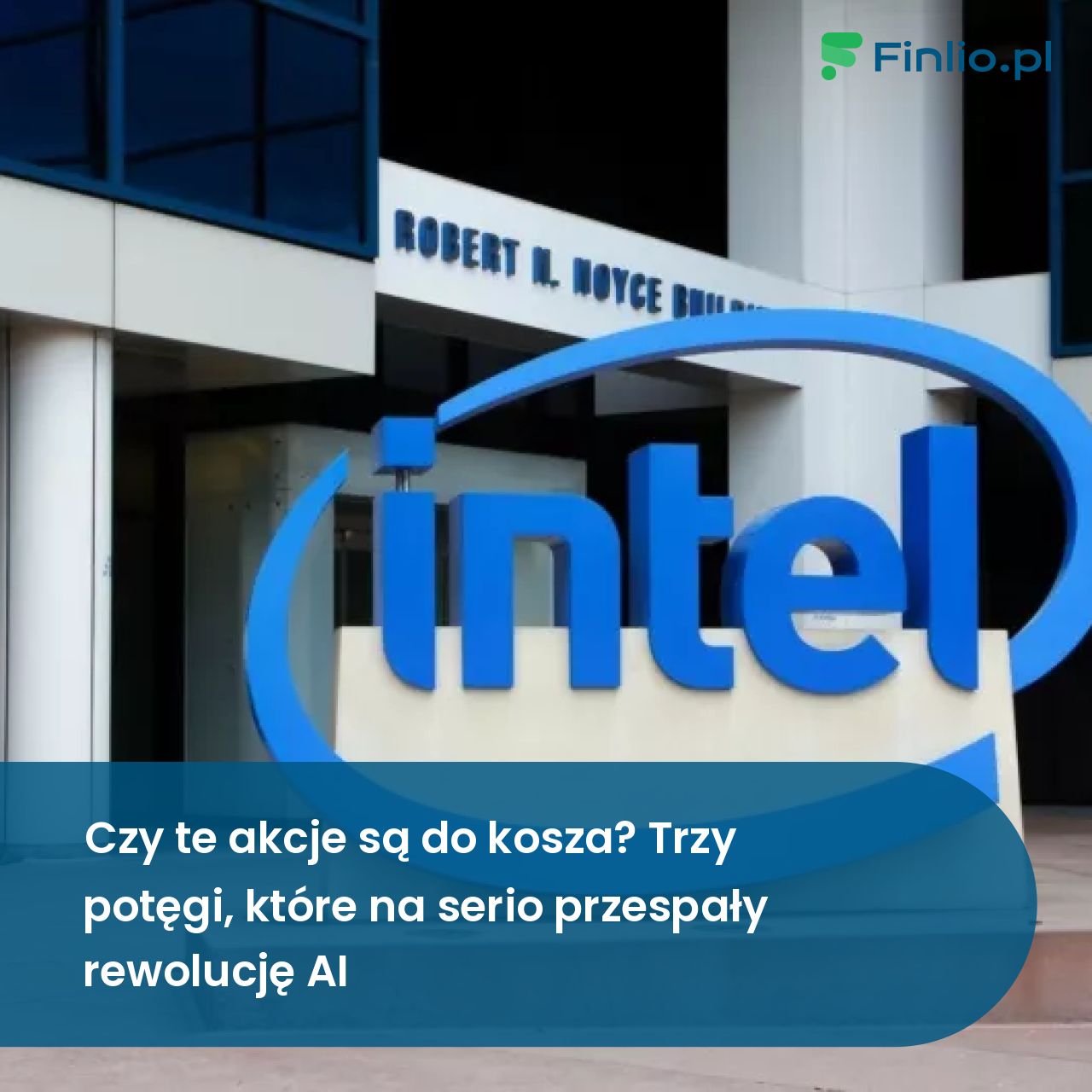 Czy te akcje są do kosza? Trzy potęgi, które na serio przespały rewolucję AI
