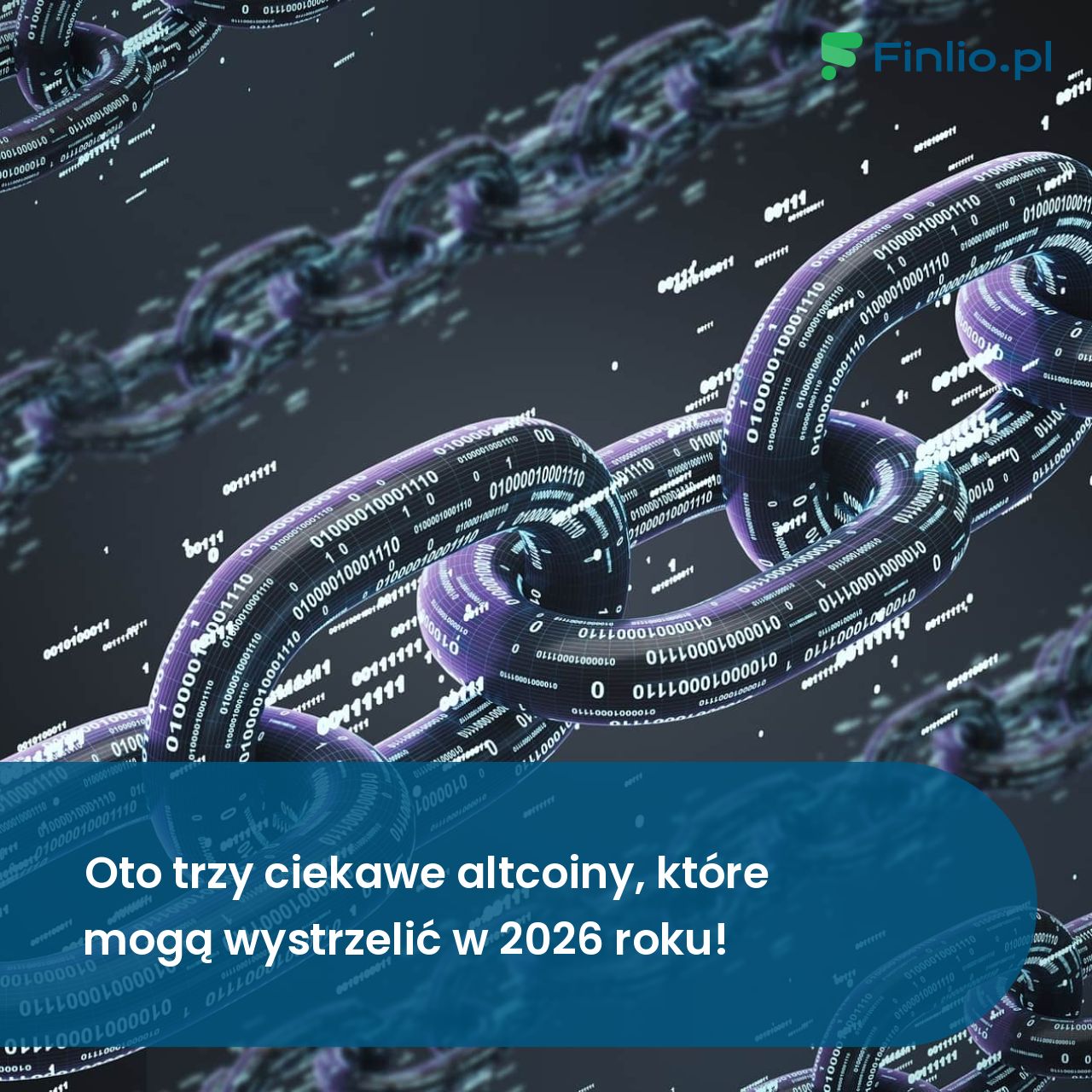 Oto trzy interesujące altcoiny, które mogą wystrzelić w 2026 roku!