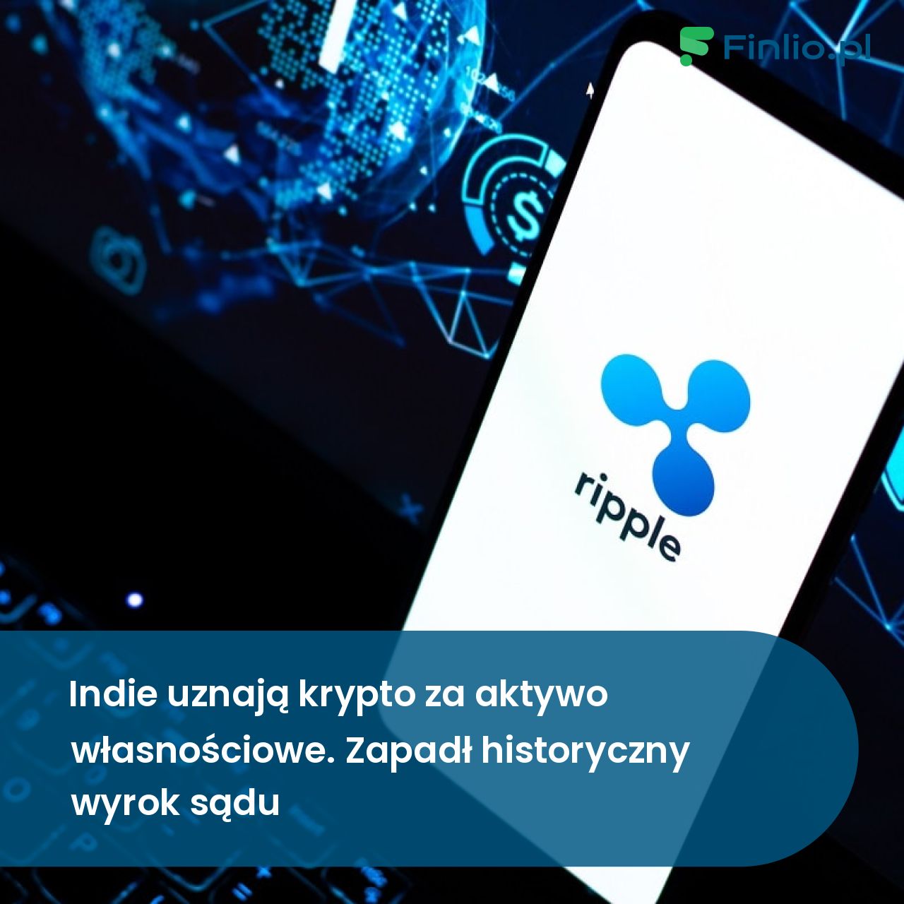 Indie uznają krypto za aktywo własnościowe. Zapadł historyczny wyrok sądu
