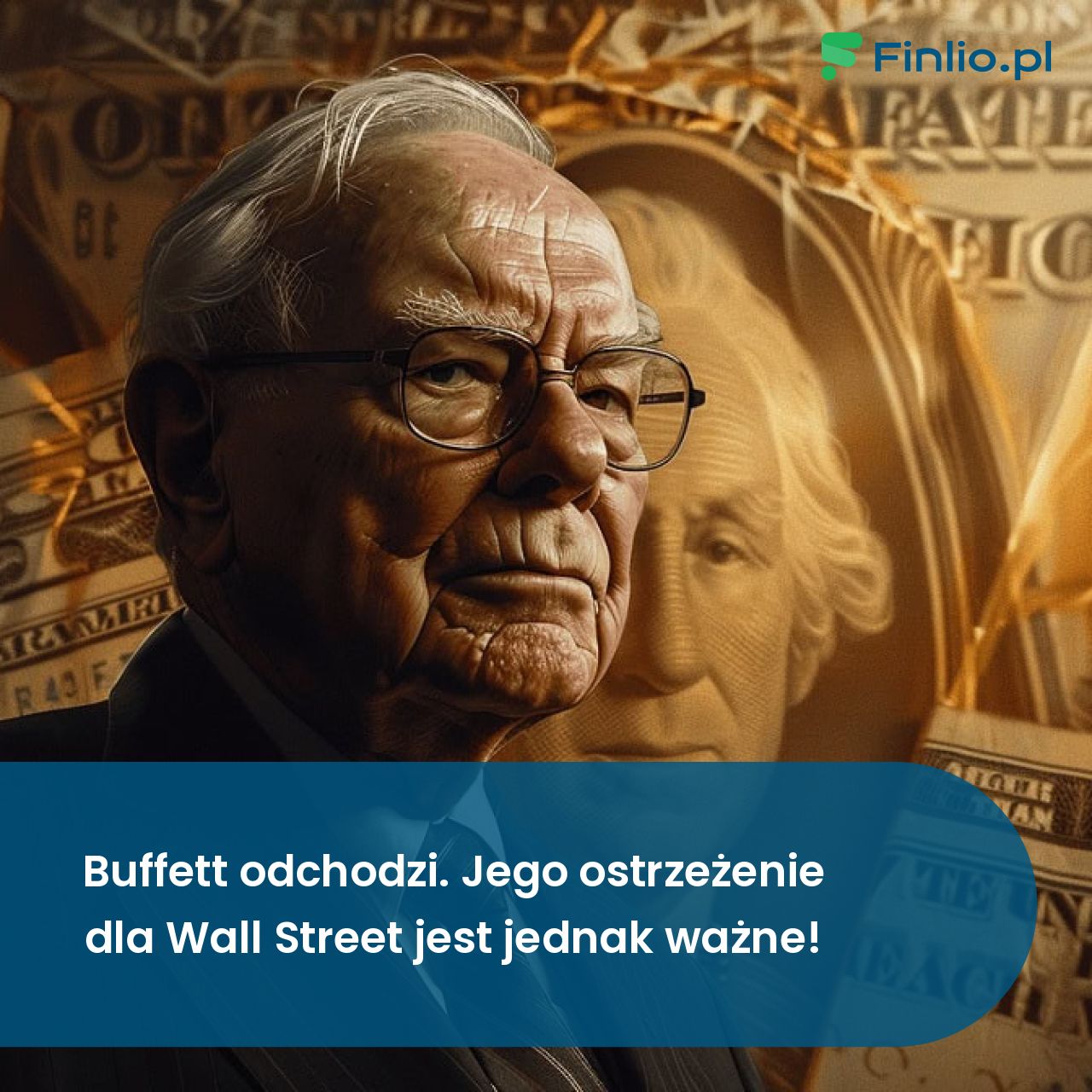 Buffett odchodzi. Jego ostrzeżenie dla Wall Street jest jednak ważne!
